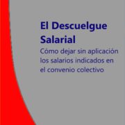 El Descuelgue Salarial. Cómo dejar sin aplicación los salarios indicados en el convenio colectivo